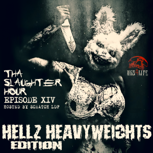 Tha Slaughter Hour 14 (Hellz Heavyweights)